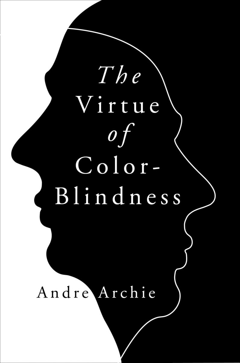 The Virtue of Color-Blindness by Andre Archie